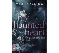 My Haunted Heart - Ich sehe dich: Roman | Hochemotionale düstere Romance mit Suspense | Limitiert: gestalteter Buchschnitt exklusiv in der 1. Auflage