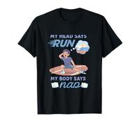 My Head Says Run My Body Says Nap Running Humour Gear T-Shirt
