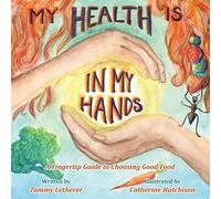 My Health Is In My Hands: A Fingertip Guide To Choosing Good Food