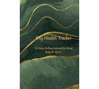 My Health Tracker: A Gentle Journal to Nurture Your Mind, Rebuild Strength & Find Peace Within