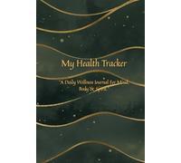 My Health Tracker: A Guided Self-Care Journal to Calm the Mind, Lift the Spirit & Track Your Healing Journey
