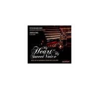 My Heart At Thy Sweet Voice: Music For The Wanamaker Organ And Flugelhorn