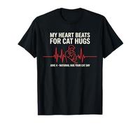 My Heart Beats for Cat Hugs National Hug Your Cat Day 4 Juin T-Shirt