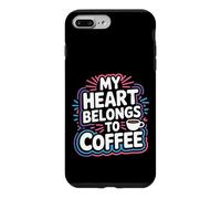 My Heart Belongs to Coffee Caffeine Drink Morning - Coque pour iPhone 7 Plus/8 Plus