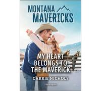 My Heart Belongs to the Maverick - Carrie Nichols - Harlequin Montana Mavericks - ebook (ePub) - Livre
