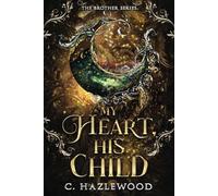 My Heart, His Child: Book Four of The Brother Series
