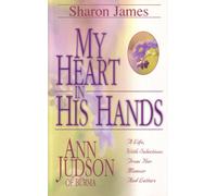 My Heart in His Hands: Ann Judson of Burma