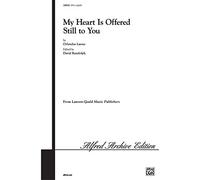 My Heart Is Offered Still to You - PART