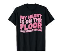 My Heart Is On The Floor Gymnastic Mom Gymnaste Parent Groovy T-Shirt