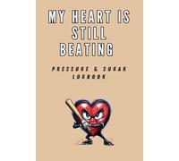 My Heart Is Still Beating: Handy 6x9 Pressure & Sugar Logbook