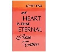 My Heart Is That Eternal Rose Tattoo