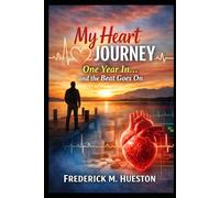 My Heart Journey: One Year In… and the Beat Goes On