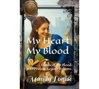 MY HEART MY BLOOD: Lands of my Blood, A Greystoke Legacy Volume, Book 1