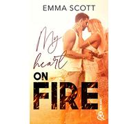 My Heart on Fire Emma Scott (Auteur)