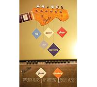 My Heart Sings The Harmony: Twenty Years Of Writing About Music