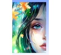 My Heart Speaks: Inspirational Journal for Creative flow and Empowerment