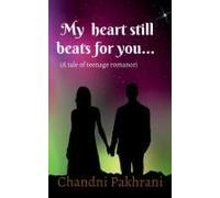 My Heart Still Beats For You....
