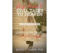 My Heart Still Talks to Heaven: A Grief Journey
