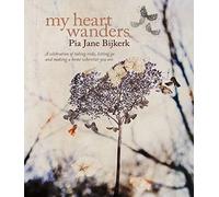 My Heart Wanders: A Celebration of Taking Risks, Letting Go and Making a Home Wherever You Are