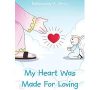 My Heart Was Made For Loving