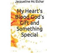 My Hearts Blood Gods Gift and Something Special - Jacqueline Mc Elchar - Amazon Digital Services LLC KDP - Livre en Anglais Jacqueline Mc ElcharJacqueline Mc Elchar (Auteur)