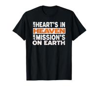 My Heart's in Heaven My Mission's on Earth Faith Christian T-Shirt