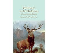 My Heart's in the Highlands: Classic Scottish Poems