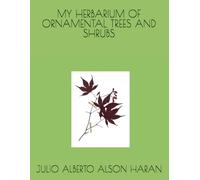 MY HERBARIUM OF ORNAMENTAL TREES AND SHRUBS