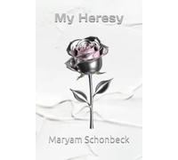 My Heresy: A romantic story that will get you thinking.