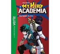 My Hero Academia 06 - Une équipe de choc Kohei Horikoshi (Auteur)