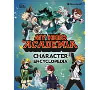 My Hero Academia Character Encyclopedia Features More Than 100 Heroes, Villains, Students, and Teachers from the Hit TV Anime Series - DK - DK Children - ebook (ePub) - Livre