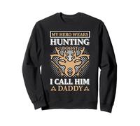 My Hero Wears Hunting Boots I Call His Daddy Hunter Life Sweatshirt