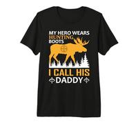 My Hero Wears Hunting Boots I Call His Daddy Hunter Life T-Shirt Haut de Gamme