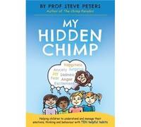 My Hidden Chimp by Prof Steve Peters Prof Steve Peters (Auteur)