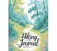 My Hiking Adventure Log: A 150-Page Guided Journal to Record Your Journeys, Sketches & Trail Stories