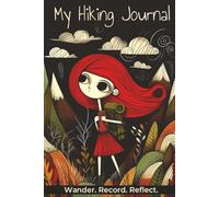 My Hiking Journal: Logbook with Easy To Read Print about Backpacking, Adventure, and Outdoors | 6x9 inches, 127 Pages | 60+ Log & 60+ Lined Pages, ... Travelers, and Trekkers that Enjoy Writing