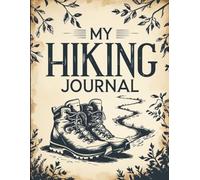 My Hiking Memories: A 150-Page Guided Journal for Trail Stories, Scenic Sketches & Preserving Nature's Moments
