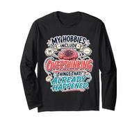 My Hobbies Include Overthinking Funny Anxious Mind Manche Longue