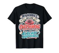 My Hobbies Include Overthinking Funny Anxious Mind T-Shirt