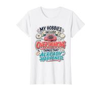 My Hobbies Include Overthinking Funny Anxious Mind T-Shirt Graphique avec Valeur, Femme, Blanc, XL