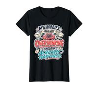 My Hobbies Include Overthinking Funny Anxious Mind T-Shirt Graphique avec Valeur, Femme, Noir, M