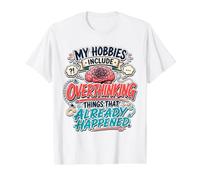 My Hobbies Include Overthinking Funny Anxious Mind T-Shirt Graphique avec Valeur, Homme, Blanc, S