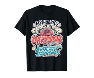 My Hobbies Include Overthinking Funny Anxious Mind T-Shirt Graphique avec Valeur, Homme, Noir, L