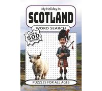 My Holiday In Scotland Word Search Puzzles For All Ages: Find Over 500 Hidden Words, Travel size, Easy Read Print, Vacations In Scotland
