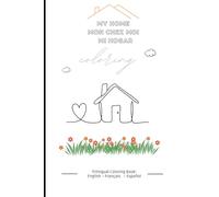 My Home: Coloring Book : Learn words in 3 languages while having fun! Educational coloring book for kids - English, Español, Français 30 simple coloring pages with trilingual vocabulary.