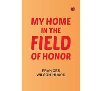 My Home in the Field of Honor