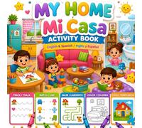 MY HOME / Mi Casa ACTIVITY BOOK: Kitchen, Bathroom, Living Room & Bedroom