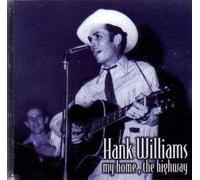 My Home, The Highway by Hank Williams (2003-11-17)