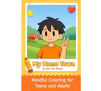 My Home Town: Mindful Coloring Book for Teens and Adults