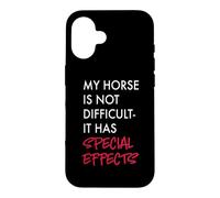 My Horse is Not Difficult It Has Special Effects Blague Coque pour iPhone 16